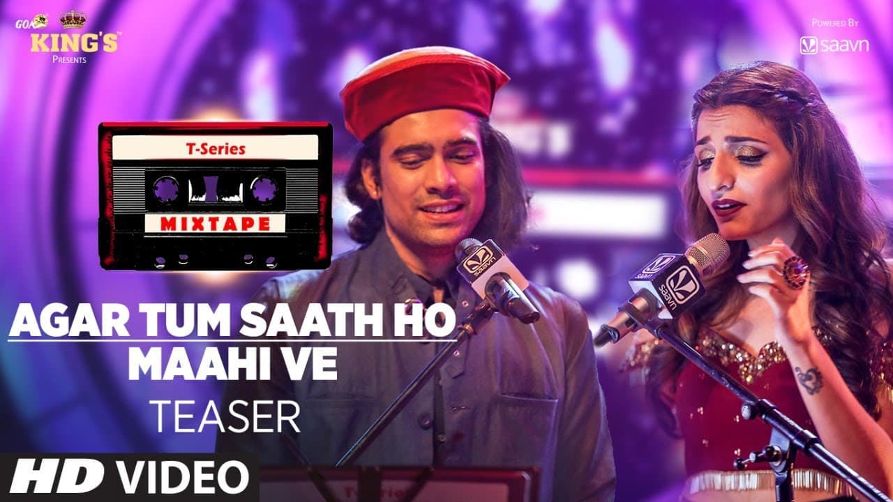 T-Series Mixtape : Agar Tum Saath Ho/Maahi Ve Song Teaser | Releasing on 17July