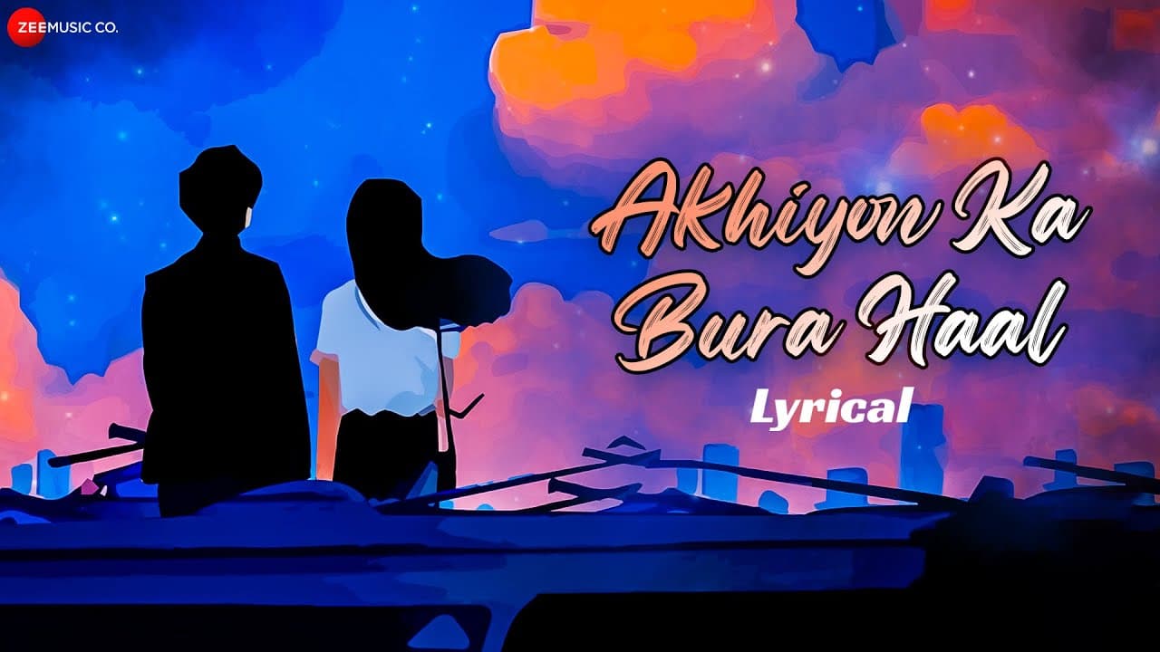 Akhiyon Ka Bura Haal - Lyrical | Aishwarya Pandit | Raees & Zain-Sam | Sonu Saggu
