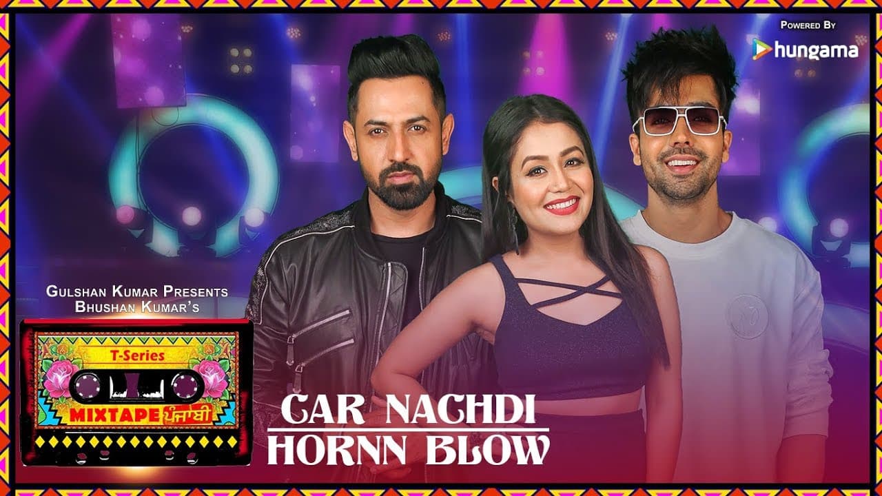 Car Nachdi/Hornn Blow (Video) | T-Series Mixtape Punjabi | Gippy Grewal ,Harrdy Sandhu & Neha Kakkar