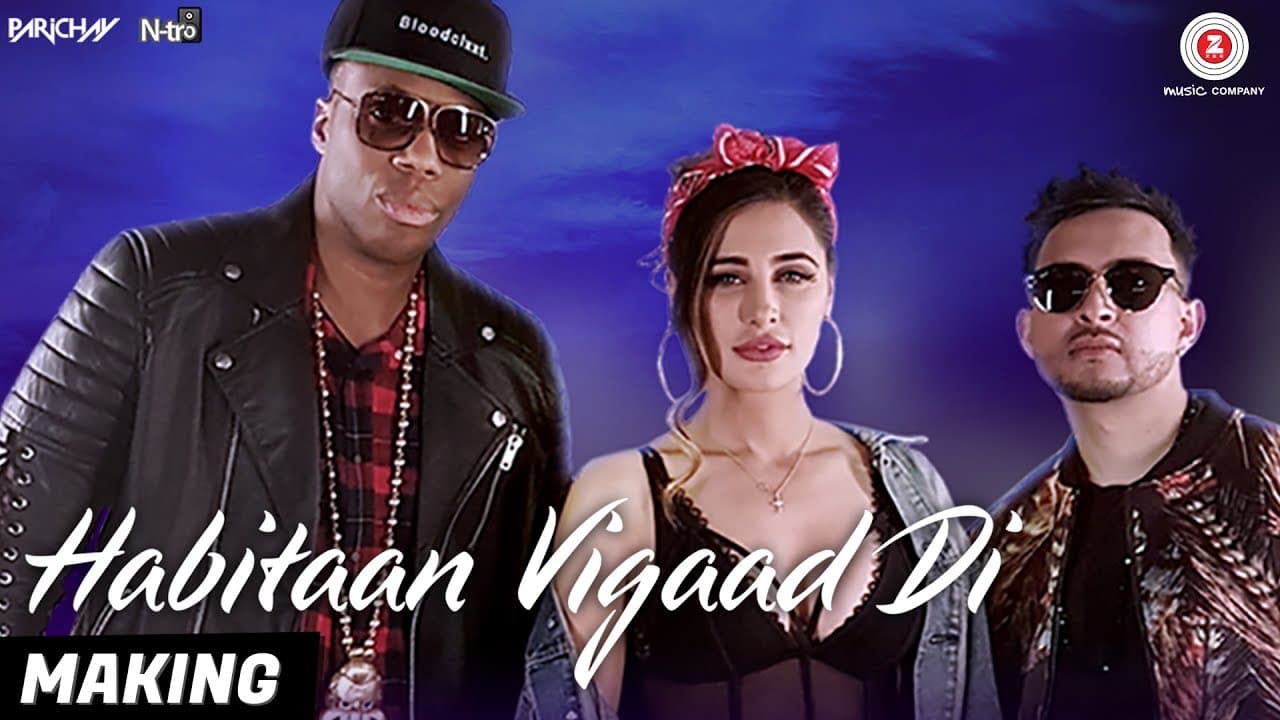 Habitaan Vigaad Di - Making | Parichay ft. Nargis Fakhri & Kardinal Offishall | Kumaar