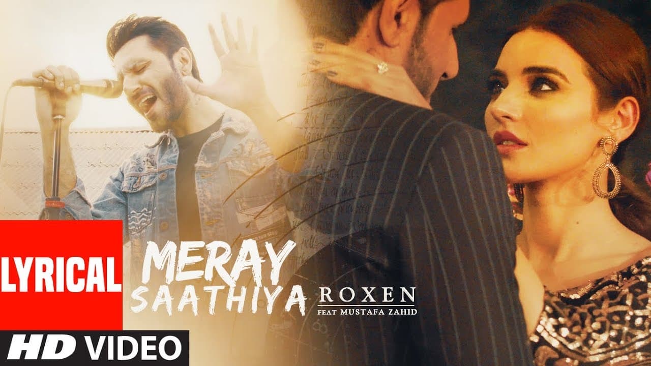 Lyrical Video : Meray Saathiya Song | Roxen & Mustafa Zahid | Latest Song 2018