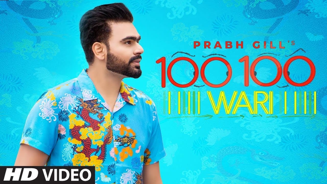 Prabh Gill: 100 100 Wari (Full Song) Mix Singh | Channa Jandali | Latest Punjabi Songs 2018
