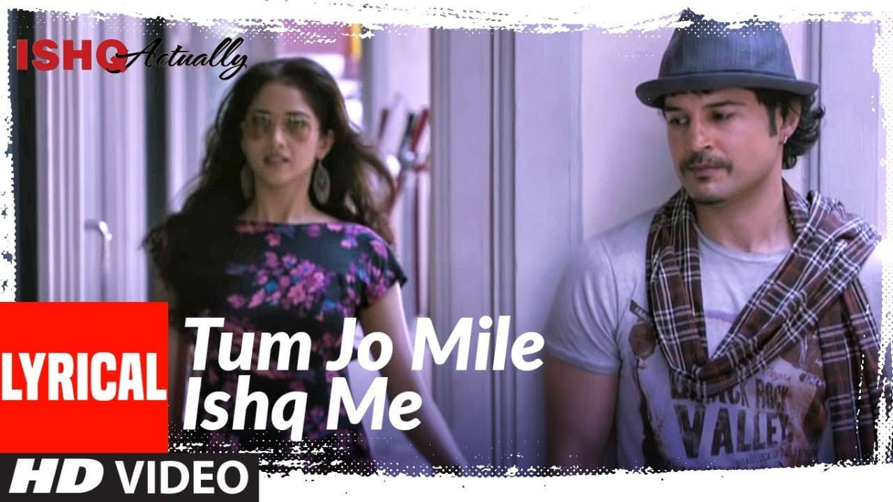 Tum Jo Mile Ishq Me Lyrical | Ishk Actually | Rajeev Khandelwal, Rayo Bakhirta, Neha Ahuja