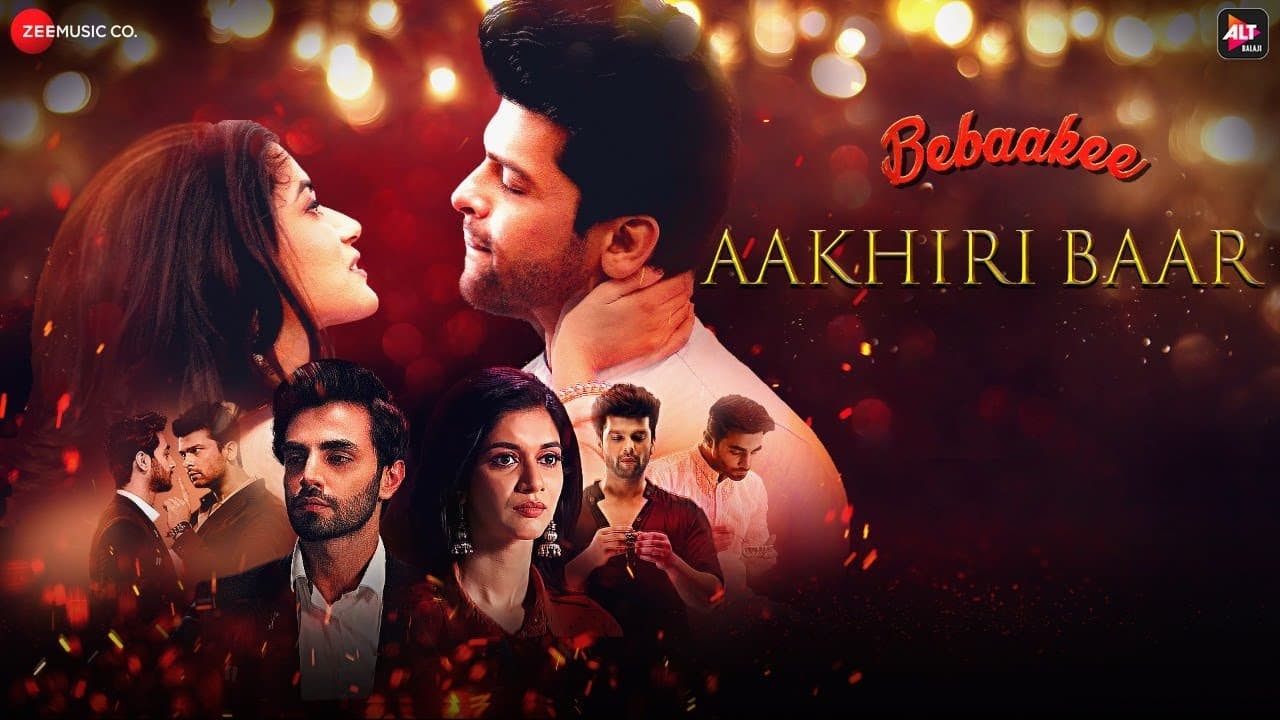 Aakhiri Baar - Bebaakee | Kushal Tandon & Shivjyoti Rajput | Mohammed Irfan & Palak Muchhal