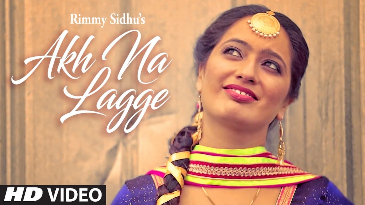 Akh Na Lagge (Full Song) | Rimmy Sidhu | Gurmeet Singh | "Punjabi Songs 2017"
