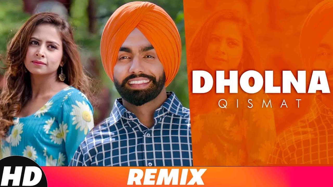 Dholna (Remix) | Qismat | Ammy Virk | Sargun Mehta | B Praak | Jaani | Remix Songs 2019