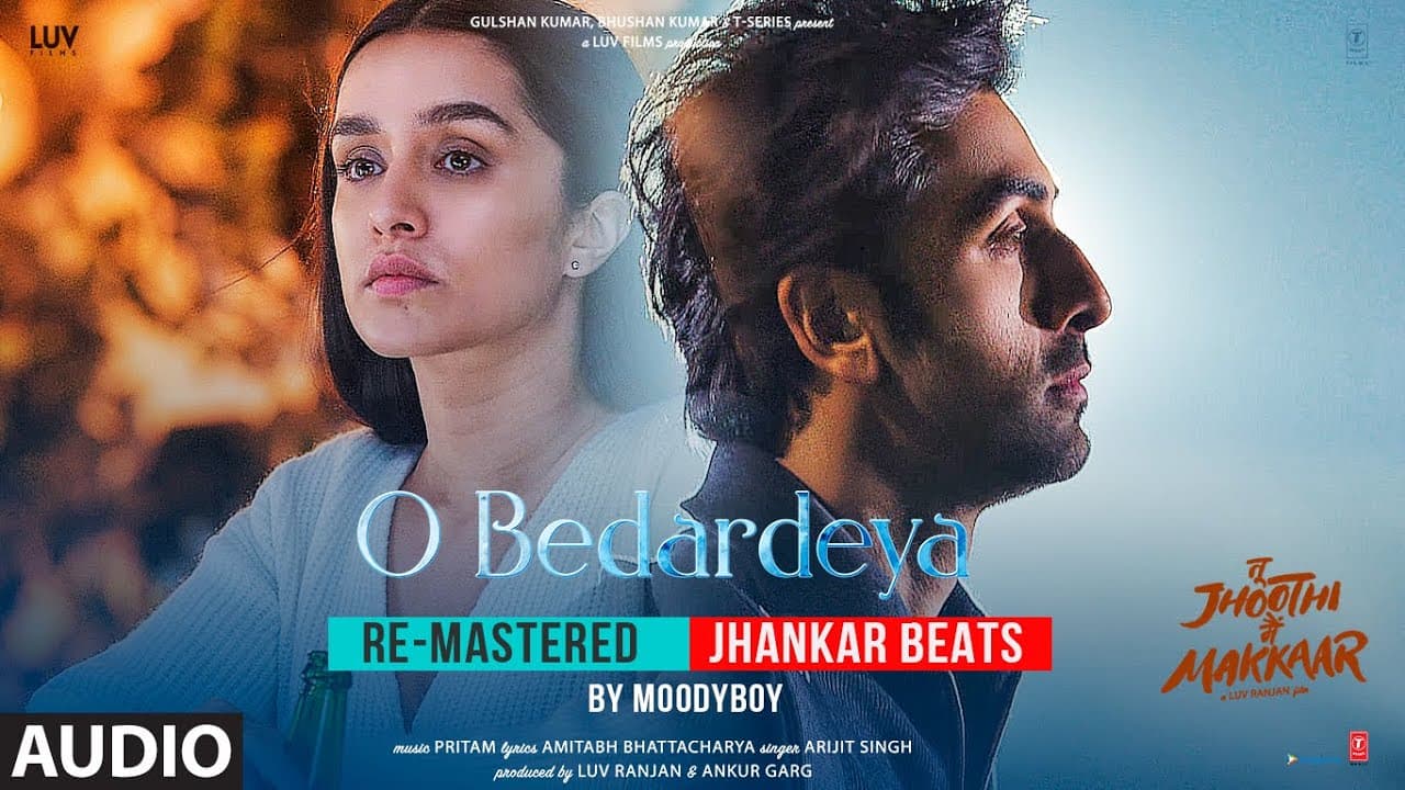 O Bedardeya (Jhankar Beat) (Audio): Ranbir Kapoor,Shraddha Kapoor | Pritam | Arijit Singh | DJ Moody