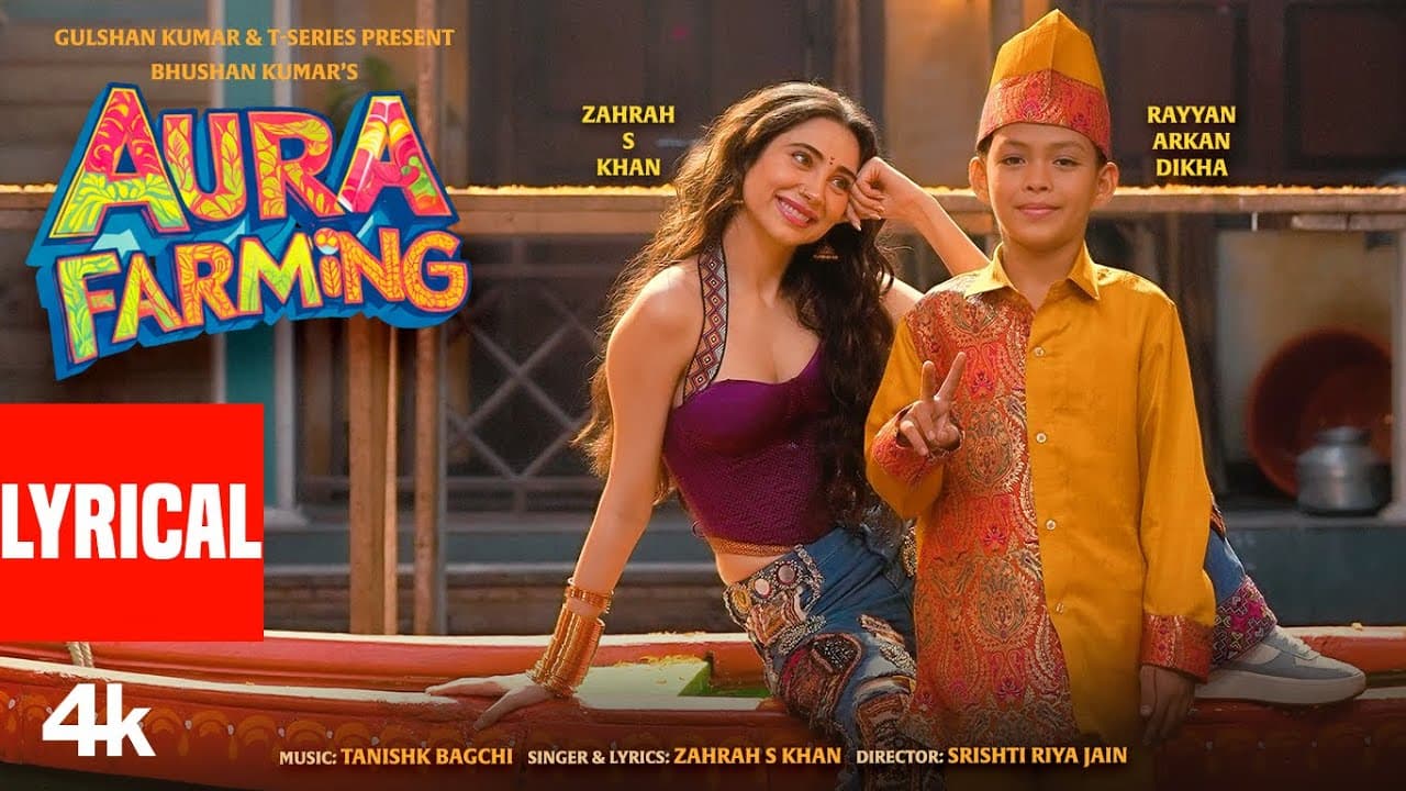 Aura Farming (Lyrical Video): Zahrah S Khan | Tanishk Bagchi | Rayyan Arkan Dikha | Bhushan Kumar