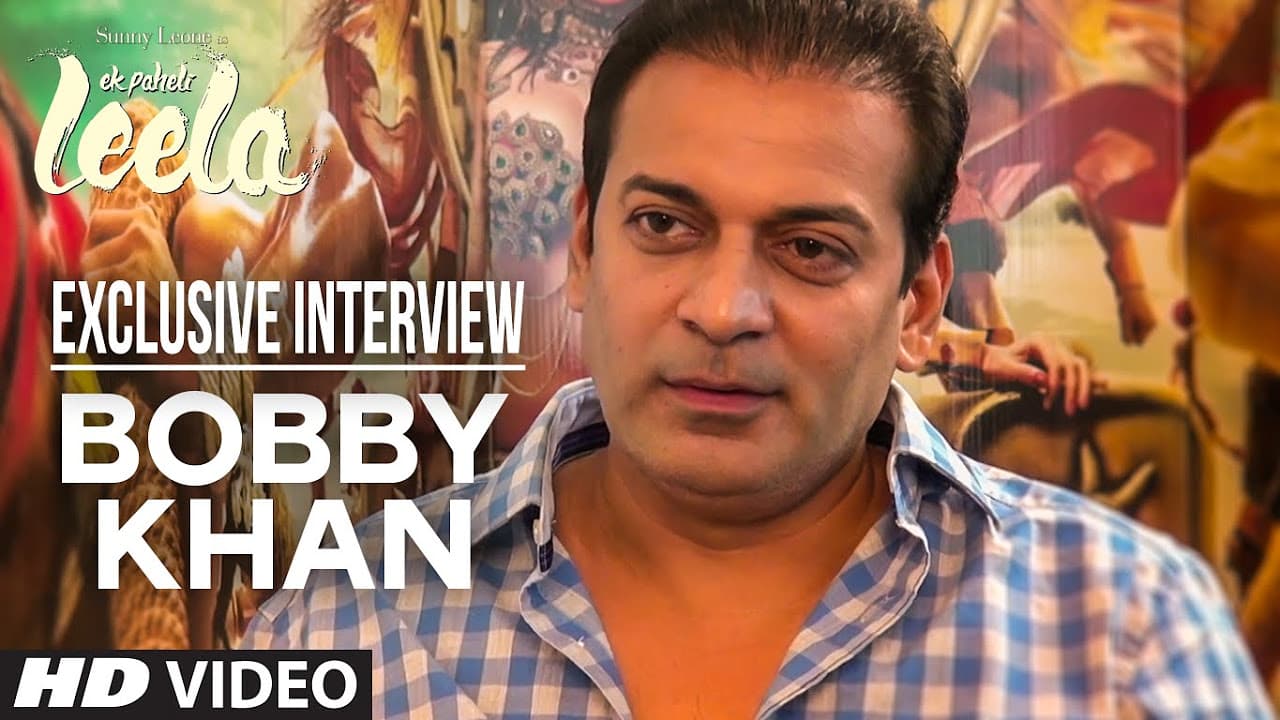 Bobby Khan Interview | Ek Paheli Leela | T-Series