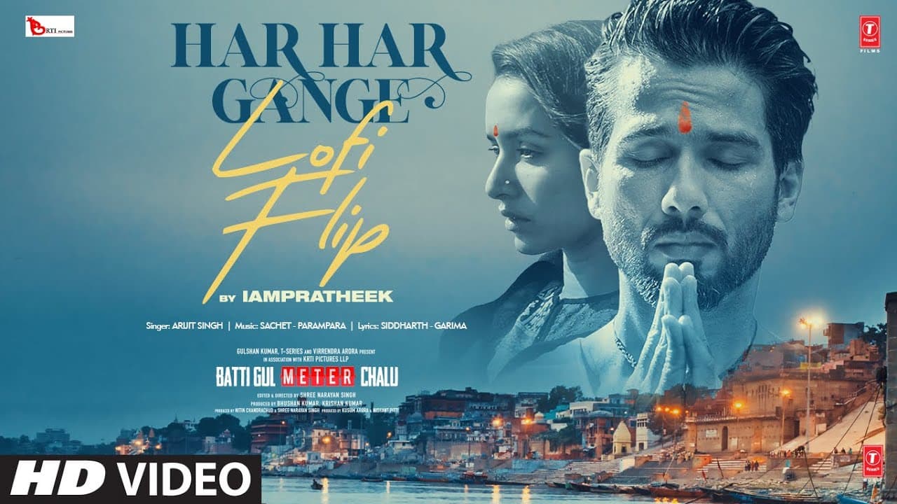 Har Har Gange (Lofi Flip): Arijit Singh | Mahashivratri Special |Shahid Kapoor,Shraddha IAMPRATHEEK