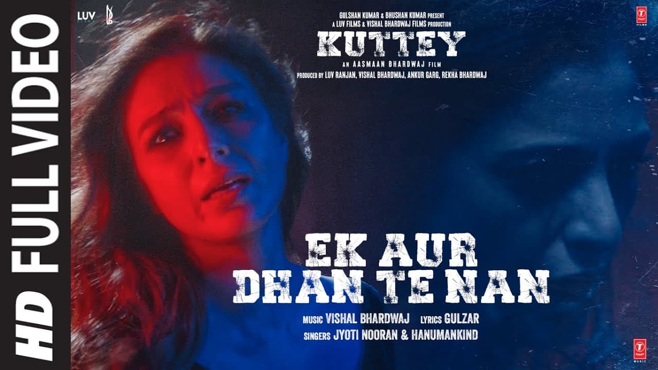 Ek Aur Dhan Te Nan(Full Video) Kuttey | Hanumankind |Arjun,Tabu,Konkona,Vishal B,Gulzar,Jyoti,Nooran