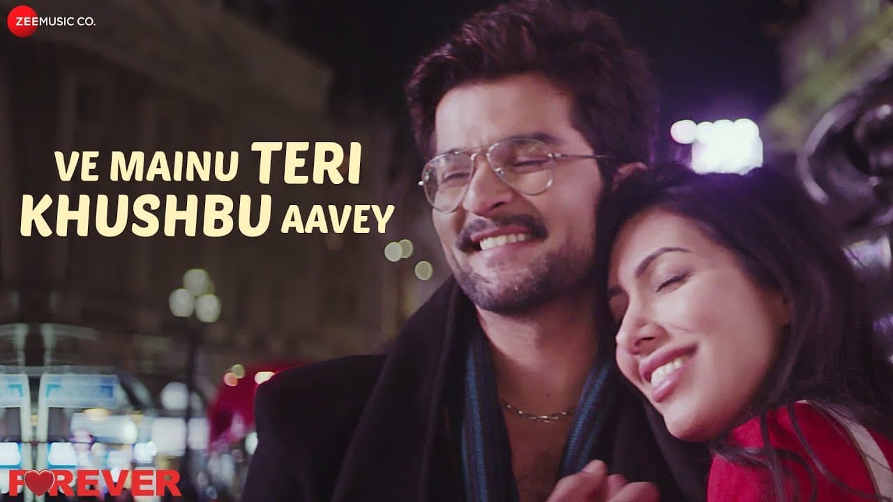 Ve Mainu Teri Khushbu Aavey - Forever | Raqesh Bapat & Nisha Aaliya | Sonu Nigam | Vinay Ram Tiwari