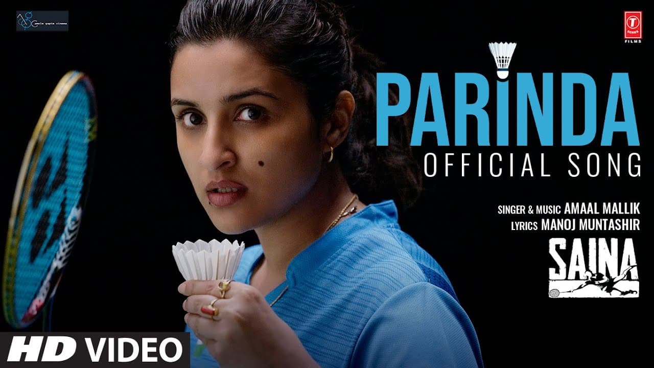 Saina: Parinda  (Saina's Anthem) Official Song | Amaal Mallik | Parineeti Chopra | Manoj Muntashir