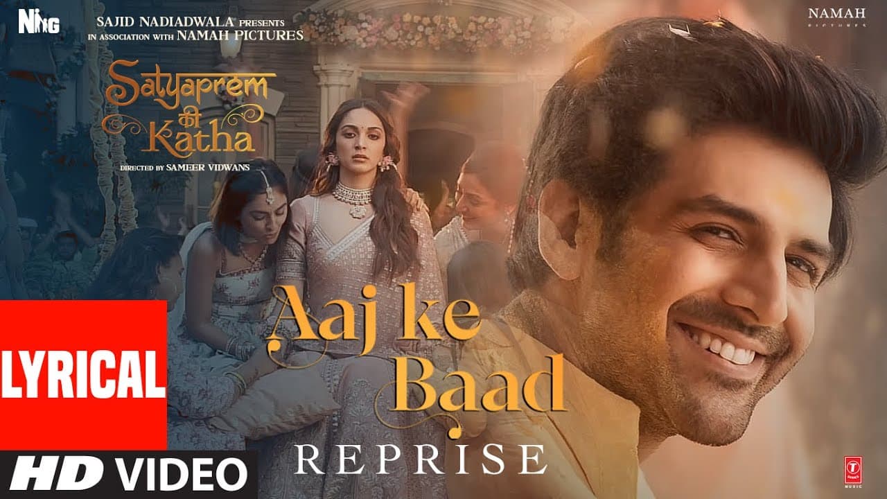 Aaj Ke Baad-Reprise (Lyrical)SatyaPrem Ki Katha| Kartik,Kiara|Manan Bhardwaj, Himani |Sajid N,Sameer