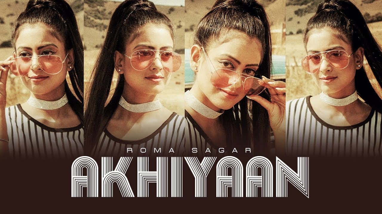 Roma Sagar: Akhiyaan (Full Song) Rajat | Noddy Singh | Luke Biggins | Latest Punjabi Songs 2018