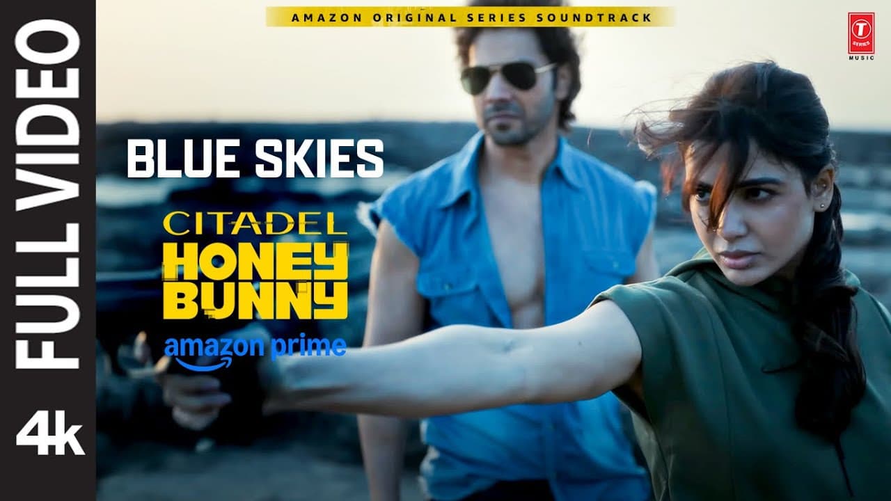 Blue Skies (Full Video): Varun Dhawan, Samantha | Citadel Honey Bunny | When Chai Met Toast