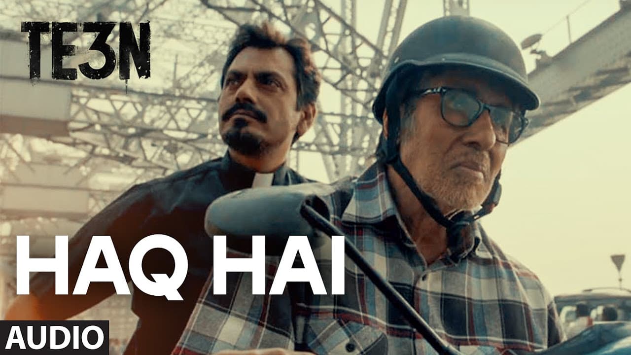 HAQ HAI Full Song (AUDIO) | TE3N | Amitabh Bachchan, Nawazuddin Siddiqui, Vidya Balan | T-Series