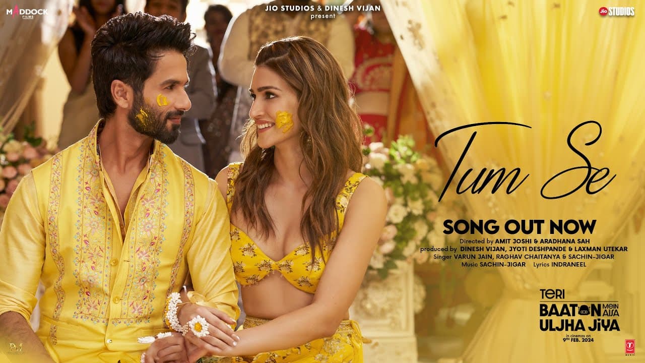 Tum Se (Song): Shahid, Kriti | Sachin-Jigar, Raghav, Varun, Indraneel | Teri Baaton Mein Uljha Jiya