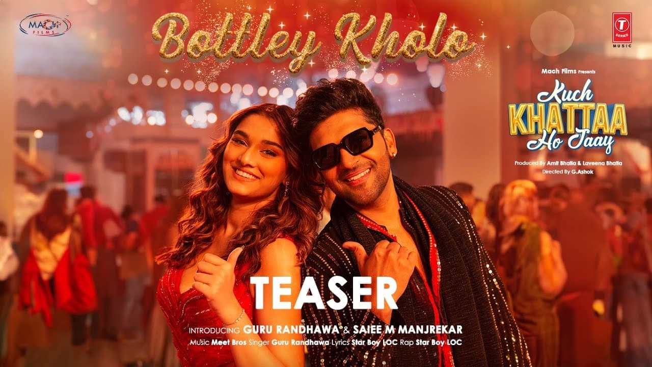 Bottley Kholo (Teaser): Guru Randhawa,Saiee M | Meet Bros | Star Boy LOC | Kuch Khattaa Ho Jaay
