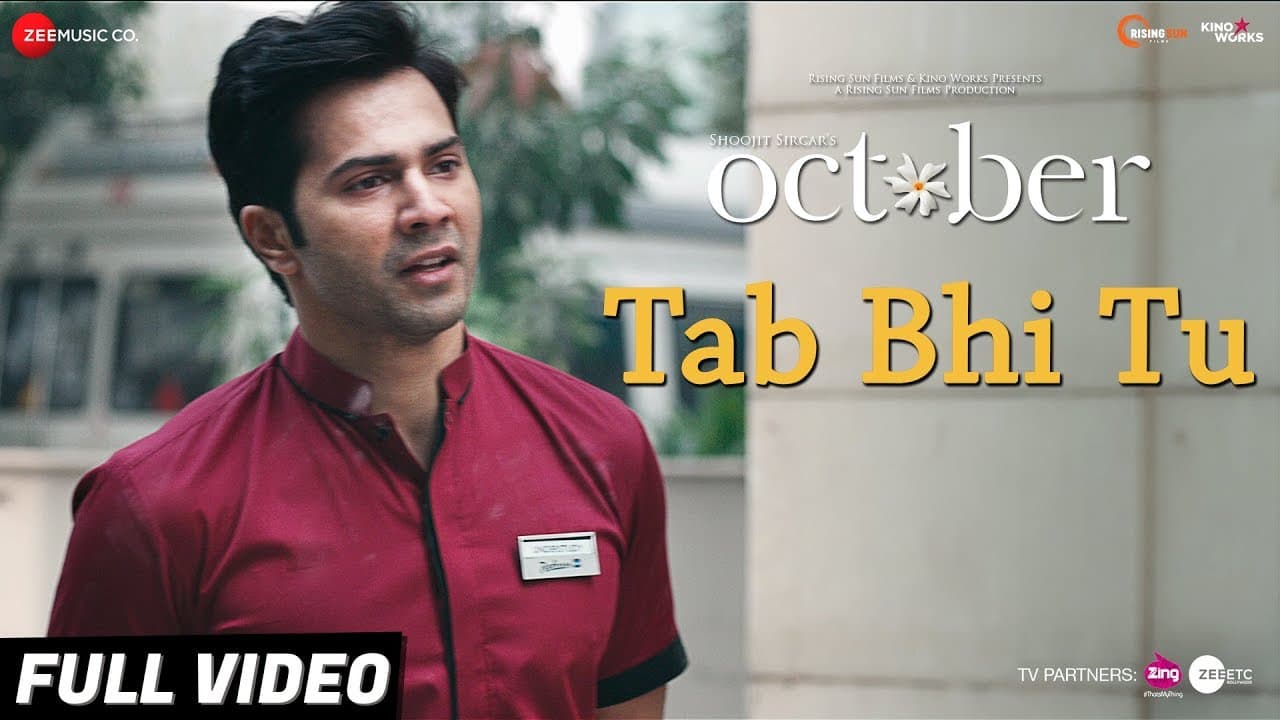 Tab Bhi Tu - Full Video | October | Varun Dhawan & Banita Sandhu | Anupam Roy