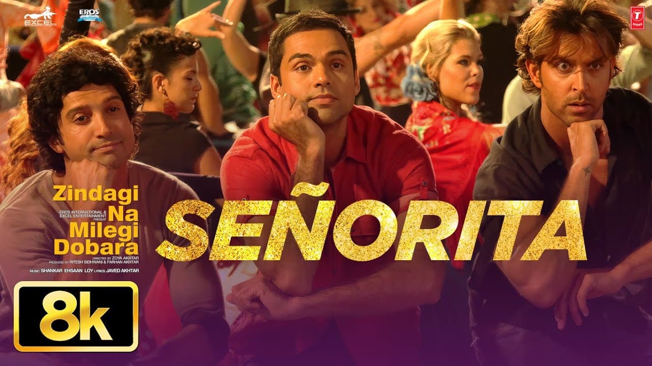 SENORITA 8K Full Video Song | Hrithik Roshan, Farhan Akhtar, Abhay Deol | Zindagi Na Milegi Dobara