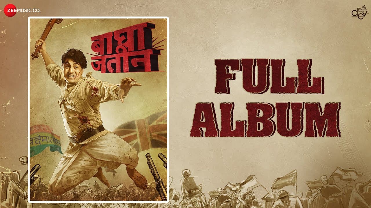 Bagha Jatin - Full Album | Dev | Arun Roy | Nilayan Chatterjee