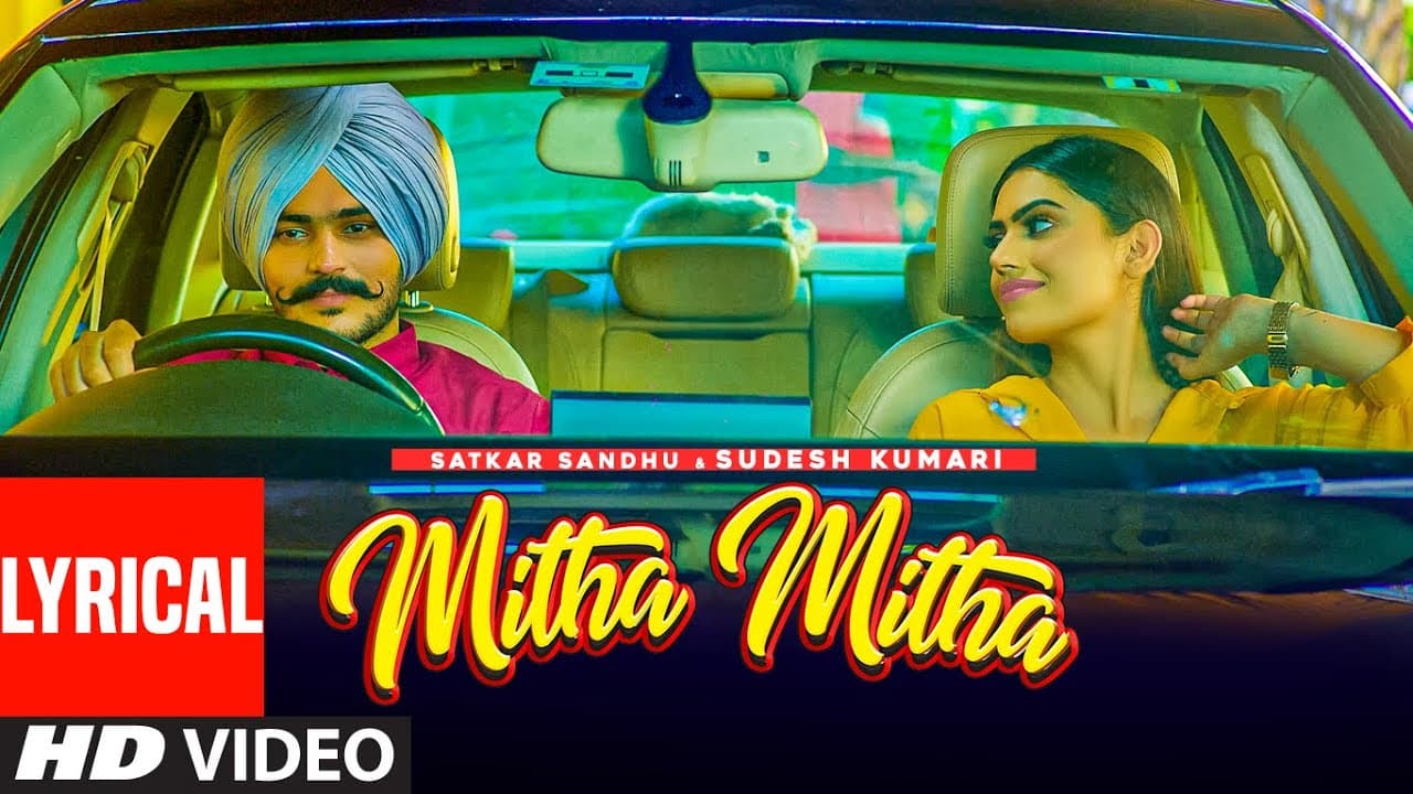 Mitha Mitha (Lyrical) | Satkar Sandhu, Sudesh Kumari | Jassi X | Latest Punjabi Songs 2022