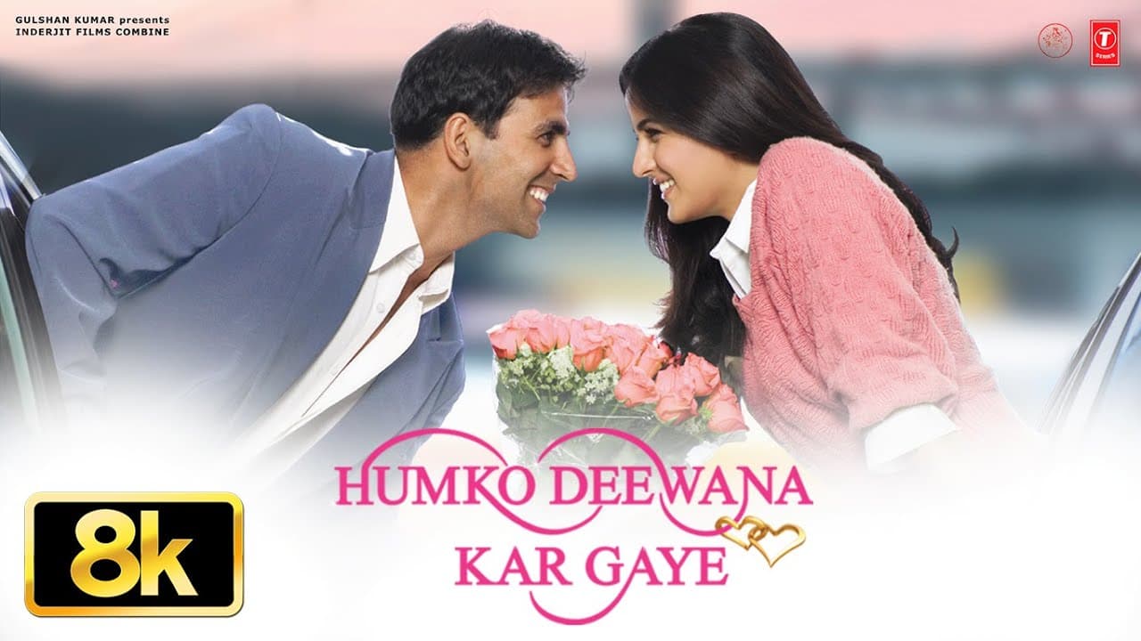 Humko Deewana Kar Gaye 8K - Title Song |Akshay Kumar,Katrina Kaif |Anu Malik |Sonu Nigam,Tulsi Kumar