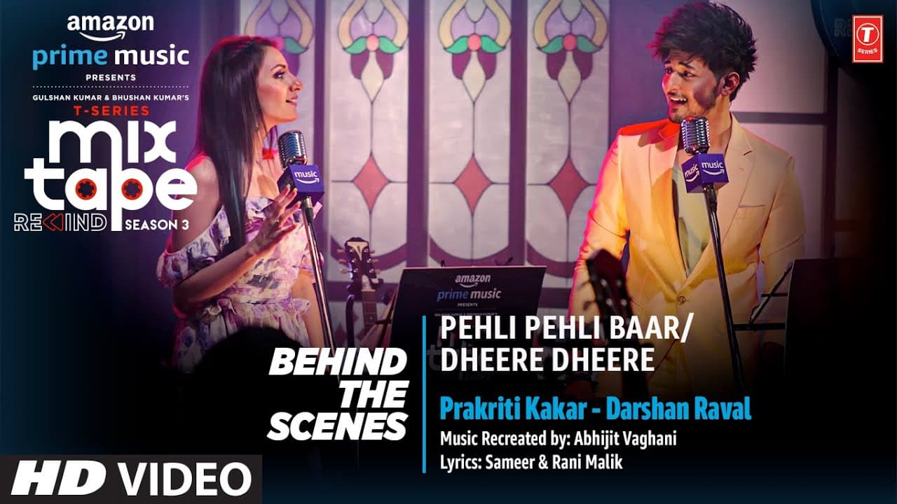 Making Pehli Pehli Baar/Dheere Dheere - Ep3 | Prakriti,Darshan| T-Series Mixtape S3 |  Abhijit V