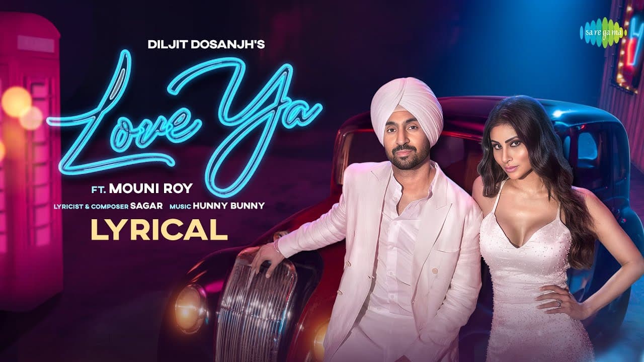Diljit Dosanjh: Love Ya (Lyrical Video) | Mouni Roy