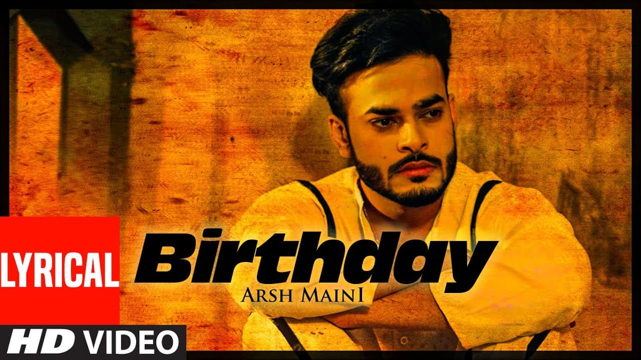 Birthday (Full Lyrical Video Song) Arsh Maini | Goldboy | Kabal Saroopwali | Parmish Verma