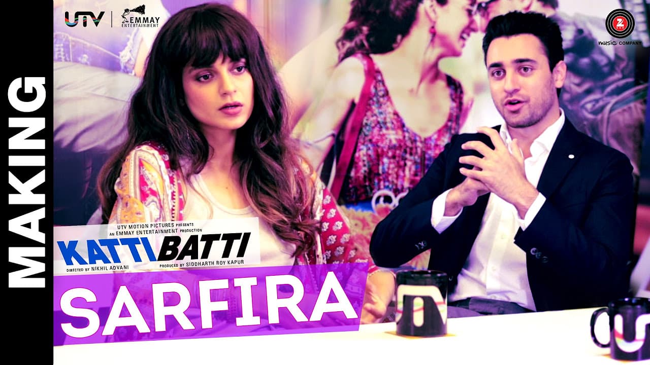 Making Of Sarfira | Katti Batti | Imran Khan & Kangana Ranaut | Shankar Ehsaan Loy