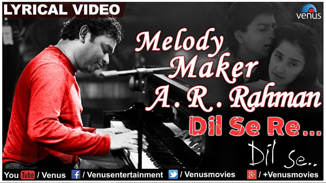 Dil Se Re Full Lyrical Video | Dil Se | Melody Maker - A.R Rahman