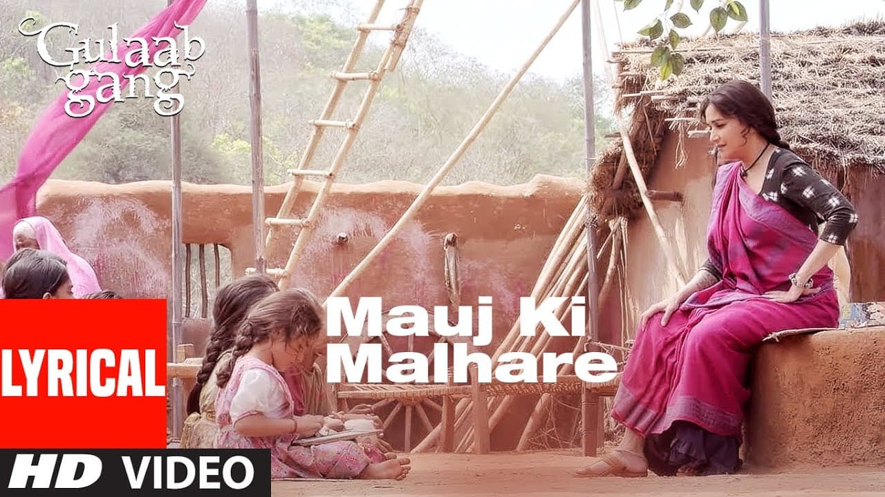 Mauj Ki Malharein" Lyrical | Gulaab Gang | Madhuri Dixit, Juhi Chawla