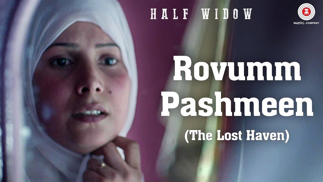 Rovumm Pashmeen (The Lost Haven) - Half Widow | Neelofar Hamid & Shahnawaz Bhat | Dalip Langoo