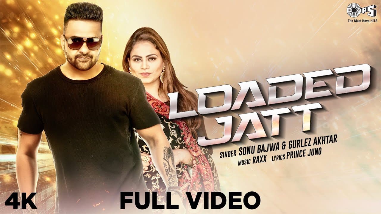 LOADED JATT - Sonu Bajwa FT. Gurlez Akhtar | RAXX | Prince Jung | Simran Dhiman
