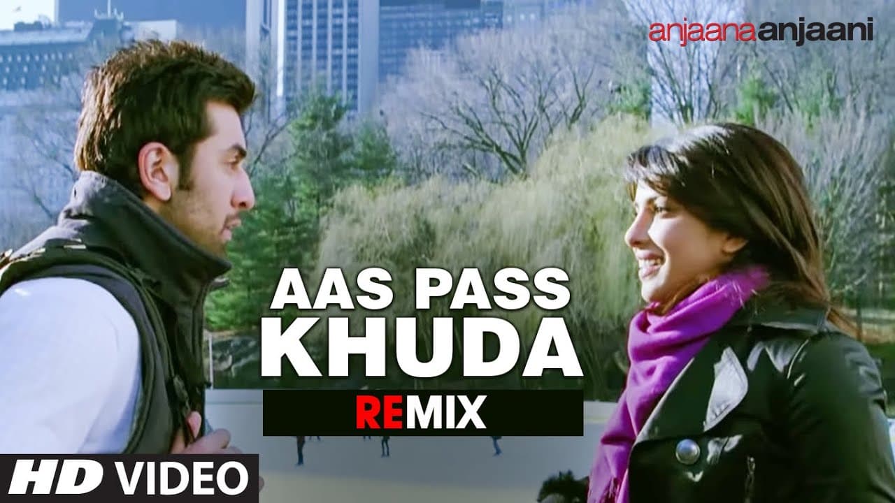 "Aas Pass Khuda" Remix [Full Song] Anjaana Anjaani | Ranbir Kapoor, Priyanka Chopra