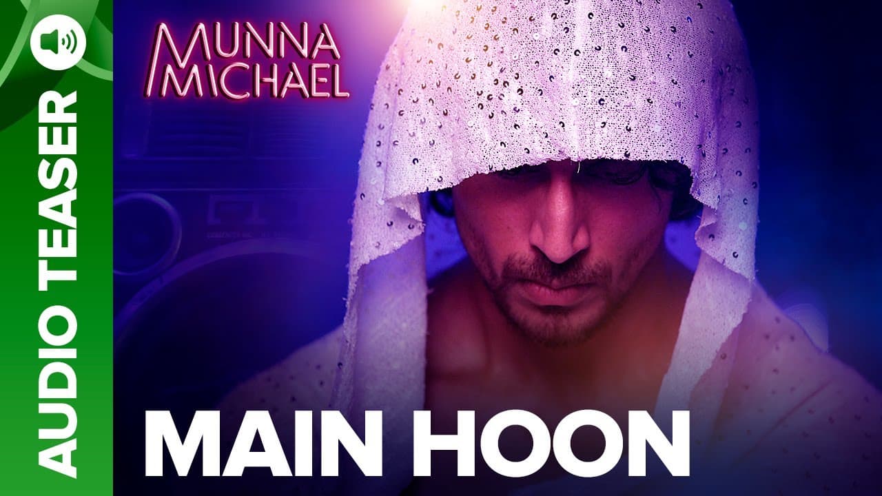 Main Hoon Audio Song Teaser | Munna Michael Movie 2017 | Tiger Shroff, Nawazuddin Siddiqui