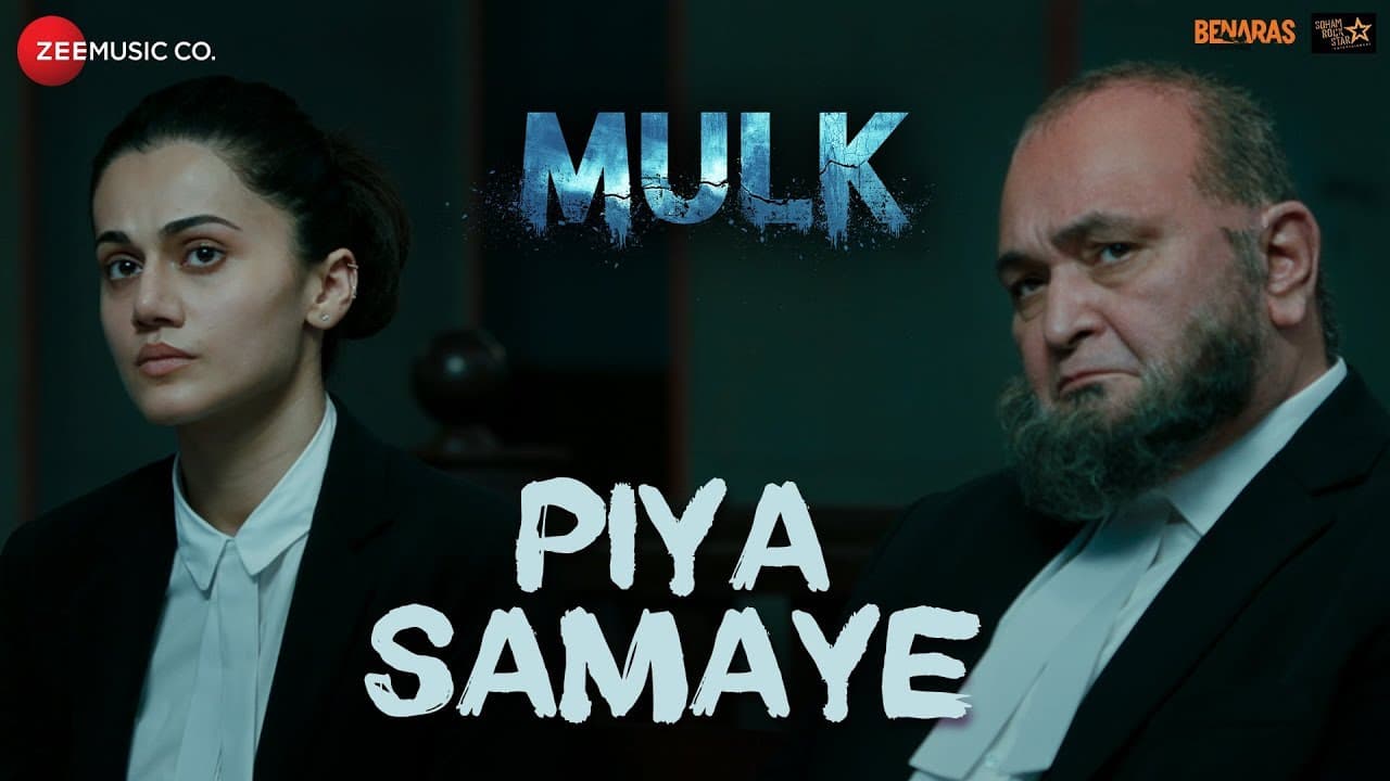 Piya Samaye | Mulk | Rishi Kapoor, Taapsee Pannu &Prateik Babbar| Arshad Hussain