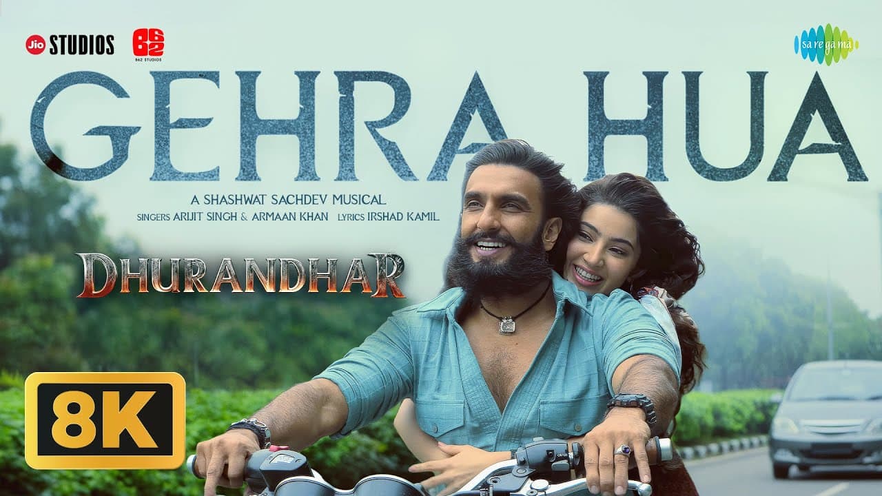 Gehra Hua - 8K Video | Dhurandhar |  Ranveer Singh, Sara A, Shashwat Sachdev, Arijit Singh, Irshad K