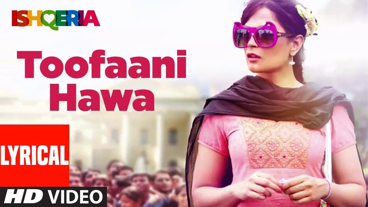 Lyrical Video: TOOFAANI HAWA | Ishqeria | Richa Chadha | Neil Nitin Mukesh | PAPON