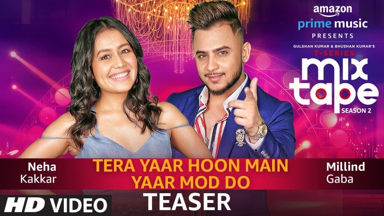 Song Teaser: Tera Yaar Hoon Main/Yaar Mod Do | Neha Kakkar & Millind Gaba