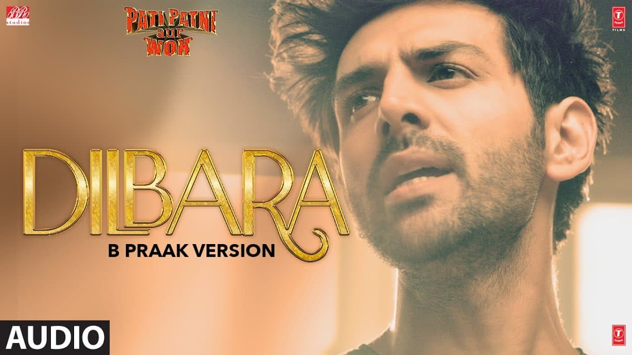 Full Audio:Dilbara (B Praak Version)| Pati Patni Aur Woh | Kartik A, Bhumi P, Ananya P