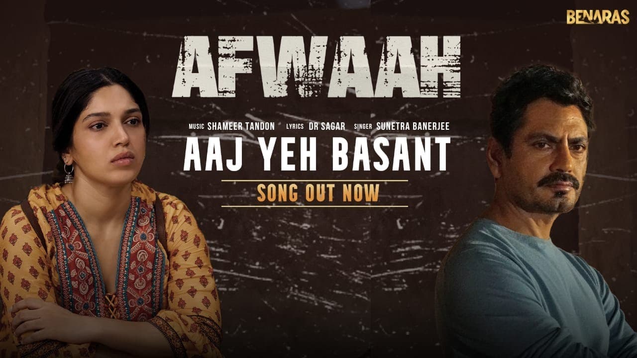 Aaj Yeh Basant: Afwaah | Bhumi | Nawazuddin | Sumeet | Sudhir M | Anubhav S | In Cinemas 5th May