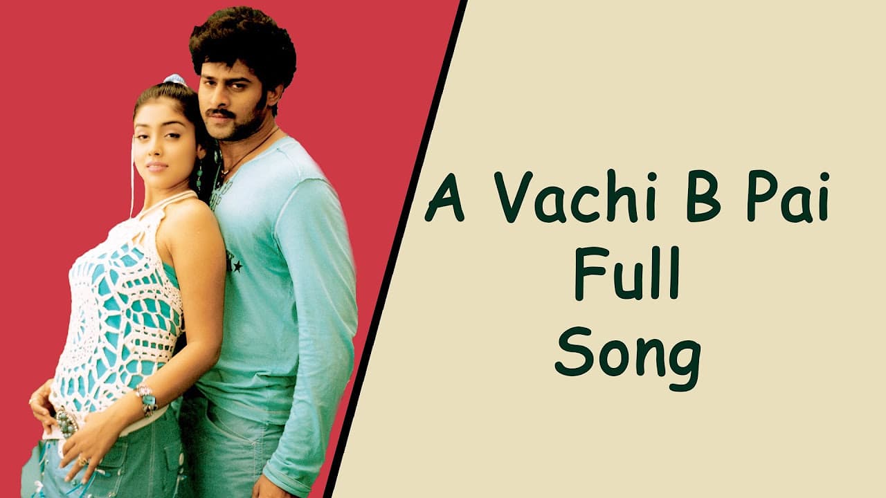 A Vachi B Pai Full Song || Chatrapathi Movie || Prabhas, Shreya