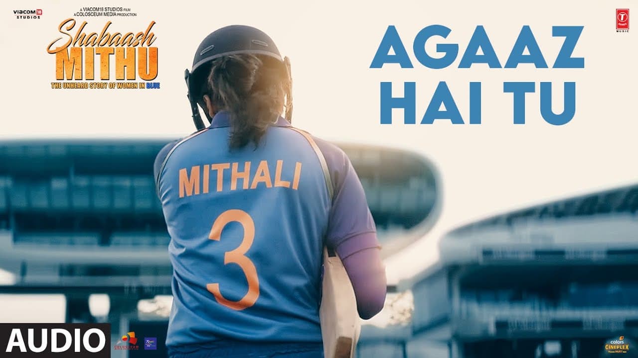 Agaaz Hai Tu (Audio) Shabaash Mithu | Taapsee Pannu | Yashita Sharma | Amit Trivedi |Swanand Kirkire