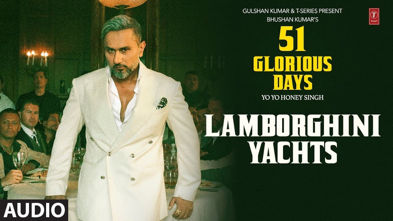 LAMBORGHINI YACHTS (Audio): YO YO HONEY SINGH | LEO GREWAL | 51 GLORIOUS DAYS