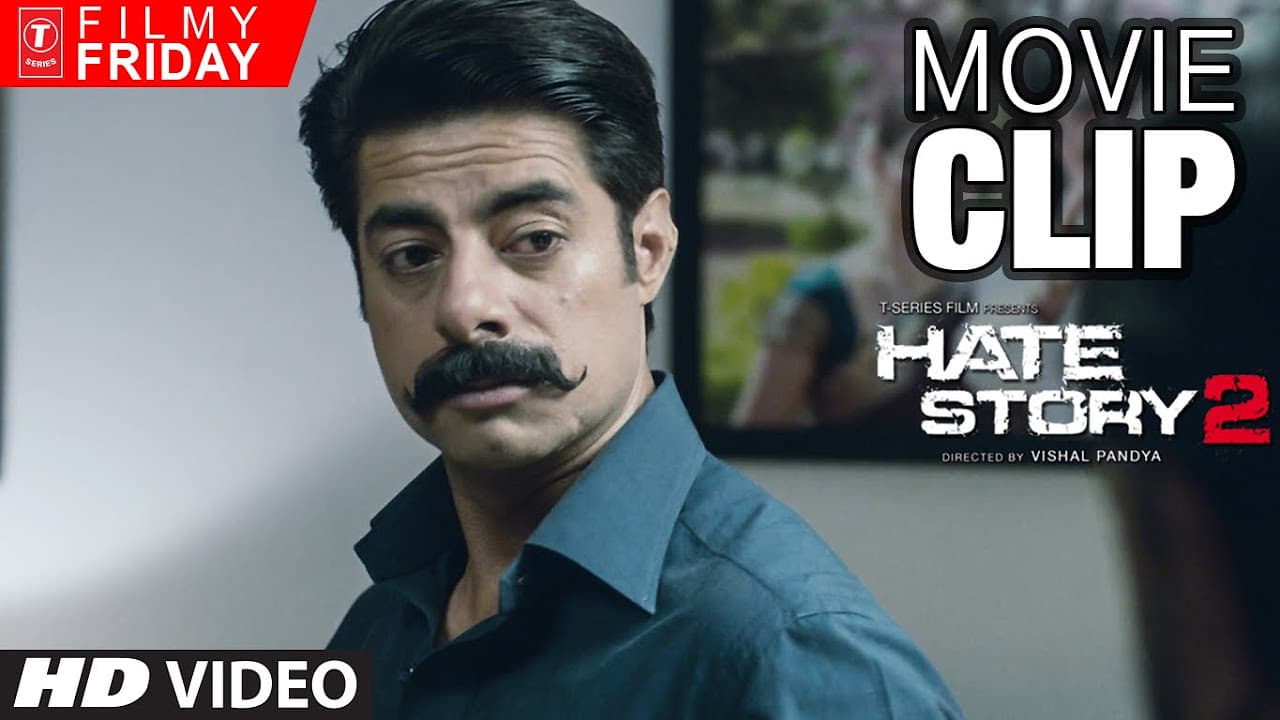 HATE STORY 2 MOVIE CLIPS  - New Delhi Controls Sushant Singh's Ferocious Anger