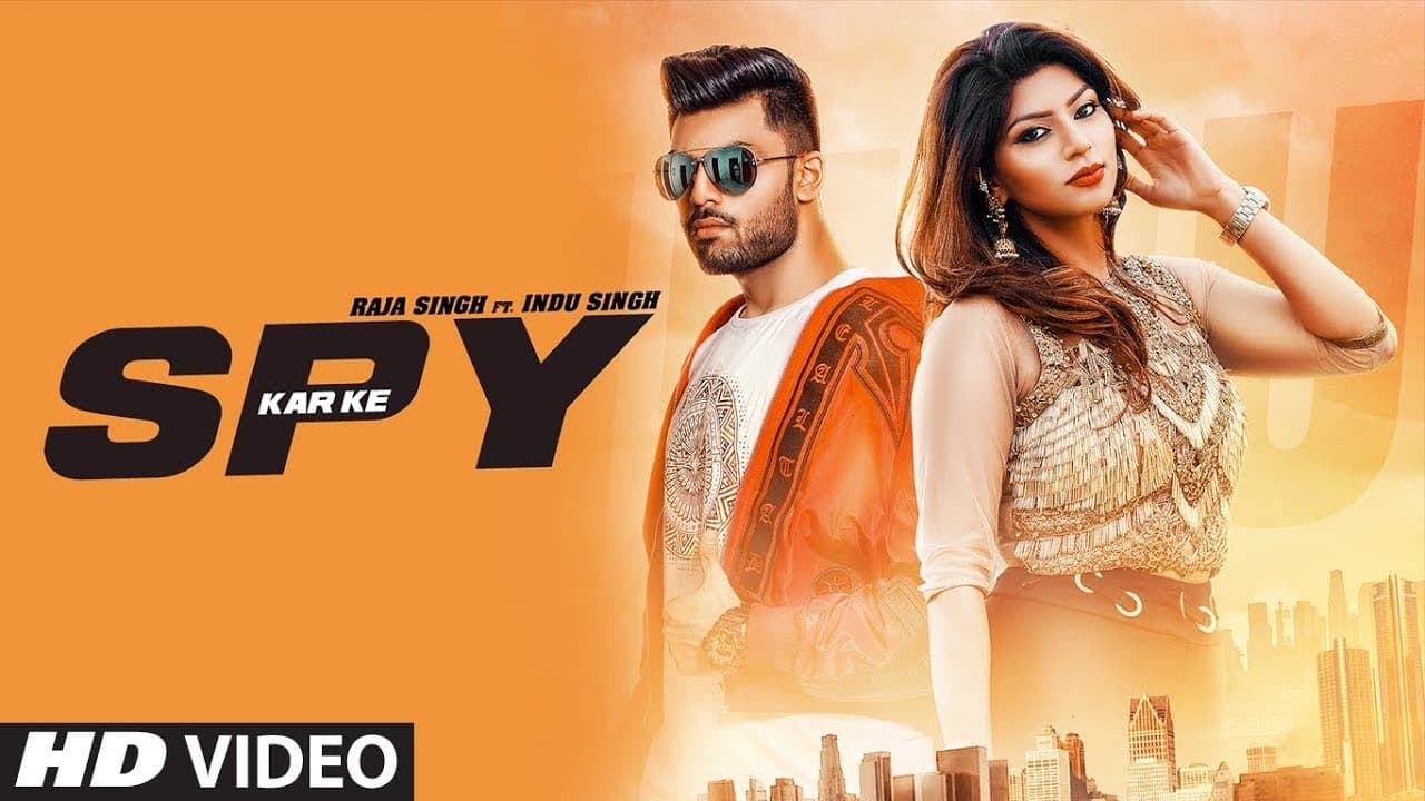Spy Kar Ke: Raja Singh Feat. Indu Singh (Full Song) Jaymeet | Latest Punjabi Songs 2018