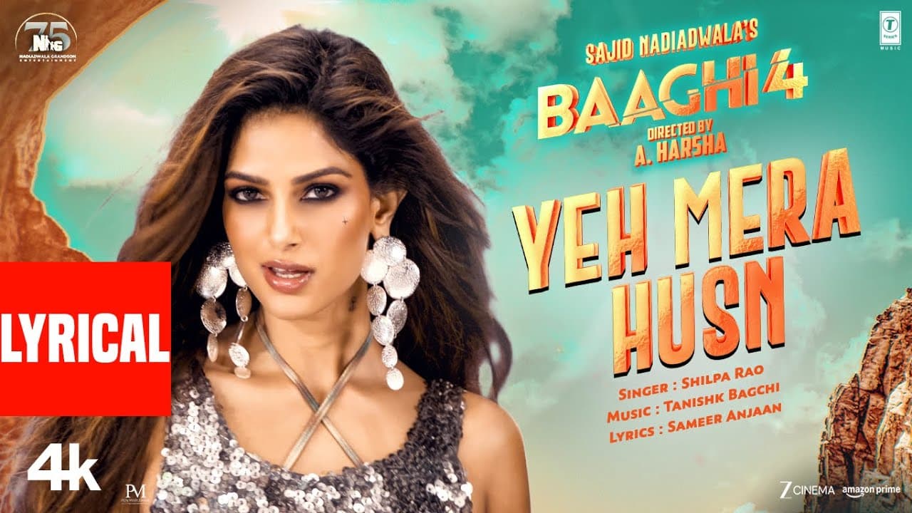 Baaghi 4: Yeh Mera Husn (Lyrics) Tiger S, Sanjay D, Harnaaz S |Shilpa R,Tanishk B |Sajid N,A. Harsha